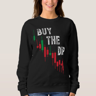 Buy The Dip Cryptocurrency Blockchain Trader Best  Sweatshirt