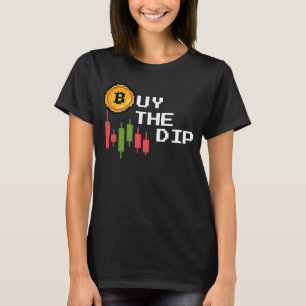 Buy The Dip Cryptocurrency Blockchain Trader Best T-Shirt