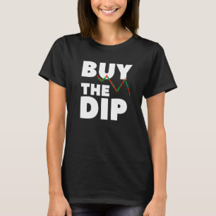 Buy The Dip Cryptocurrency For An Investor  1 T-Shirt