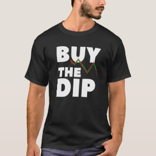 Buy The Dip Cryptocurrency For An Investor 1 T-Shirt