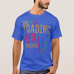 Buy The Dip Day Trader Swing Trading Stock Forex T-Shirt