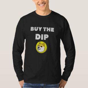 Buy The Dip Dogecoin Crypto Cryptocurrency Trader T-Shirt