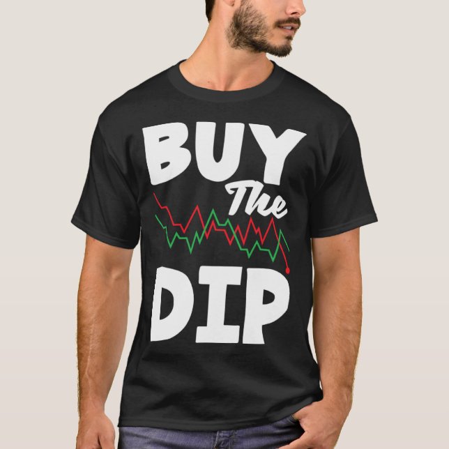 Buy The Dip Investor Day T-Shirt (Front)