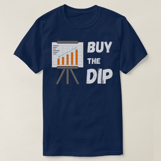 Buy The Dip Market Timing Value Investing Stock In T-Shirt (Design Front)