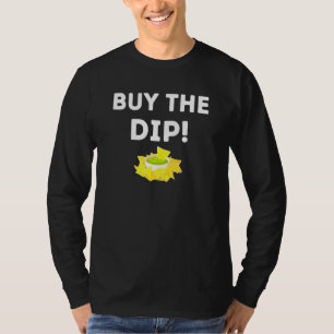 Buy The Dip - Meme Stock And Crypto Investor T-Shirt