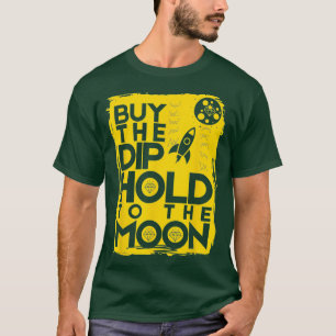 Buy The Dip Moon Day Trader Stock Forex T-Shirt