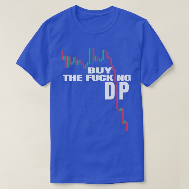 Buy the dip stock market hodl trader 1 T-Shirt (Design Front)