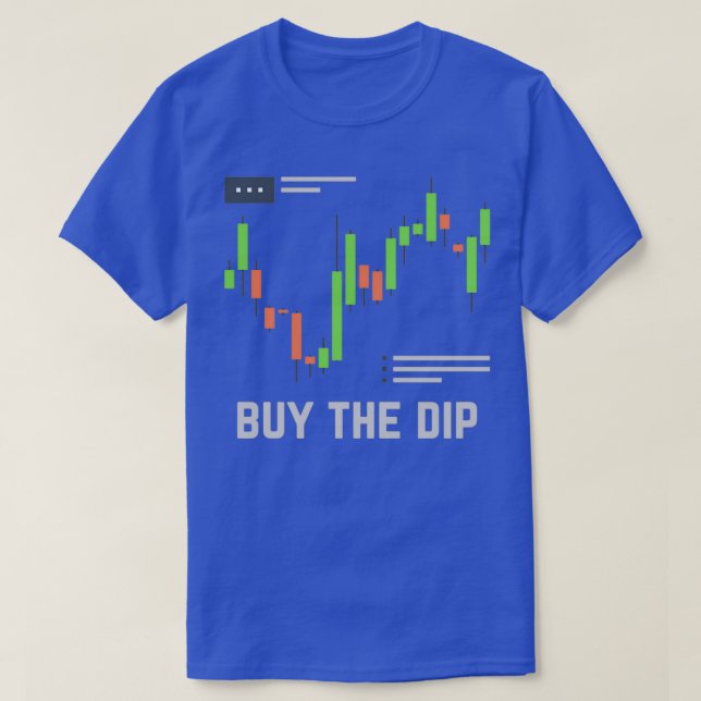 Buy The Dip Stock Market Investing Design T-Shirt (Design Front)