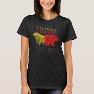 Buy The Dip Trading Trader And Shares T-Shirt
