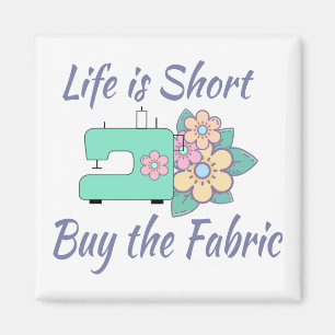 Buy the Fabric, sewing, quilting, crafts Magnet