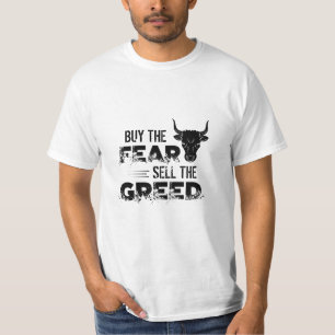 Buy The Fear, Sell The Greed Trader T-Shirt