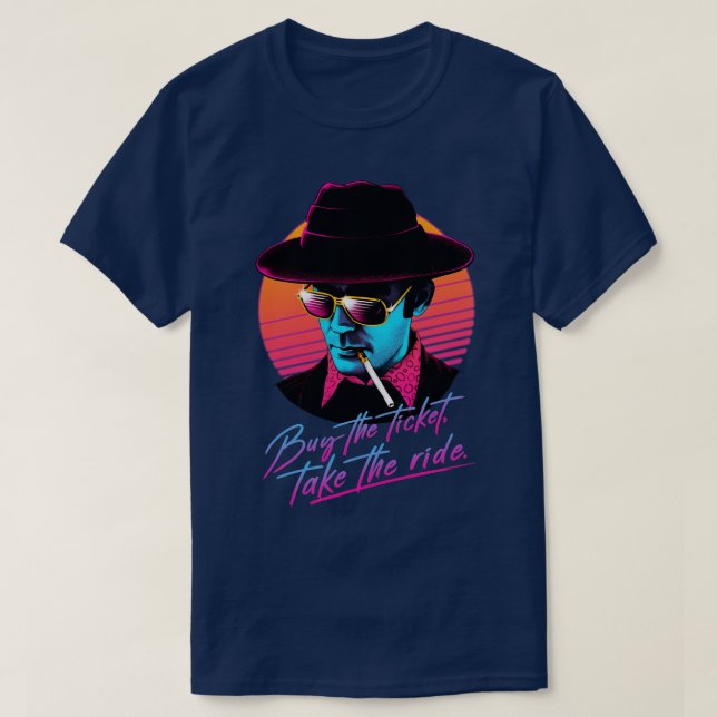 Buy the Ticket Take the Ride T-Shirt (Design Front)
