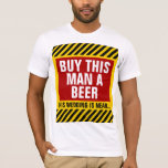 Buy This Man a Beer Bachelor Party T-Shirt<br><div class="desc">Buy This Man a Beer Bachelor Party T-Shirt. Warning black yellow stripes with big customisable white text "Buy This Man A Beer" against red background and black text "His wedding is near". This great attention bachelor party tee is fully customisable,  add your texts and images!</div>