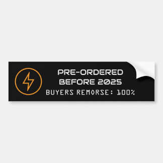 Buyer's Remorse 100% - Pre-Ordered Before 2025 Bumper Sticker
