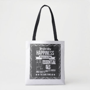 Buying Essential Oils equals Happiness Tote Bag