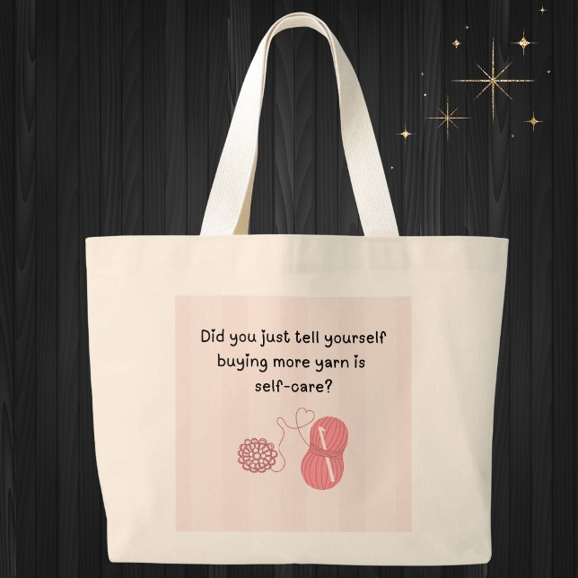 “Buying Yarn Is Self-Care” Funny Jumbo Tote Bag (Did you just tell yourself buying more yarn is self=care?  Jumbo tote bag)