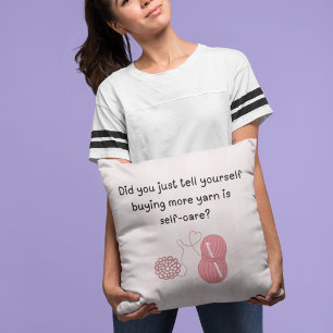 “Buying Yarn Is Self-Care” Funny Throw Pillow
