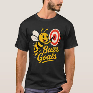 Buzz Goals Motivational Bee T-Shirt