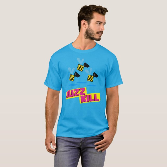 Buzz Kill T-Shirt (Front Full)