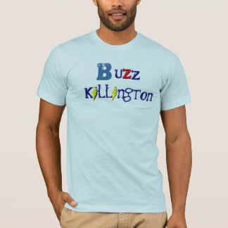 Buzz Killington tee
