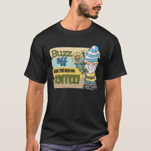 Buzz Off Until I Had My Coffee Spring Bee Mum Sis T-Shirt (Front)