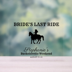 BW Bride's Last Ride Bachelorette Weekend Acrylic Sign