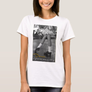 BW Dance As If No One Were Watching Shirt