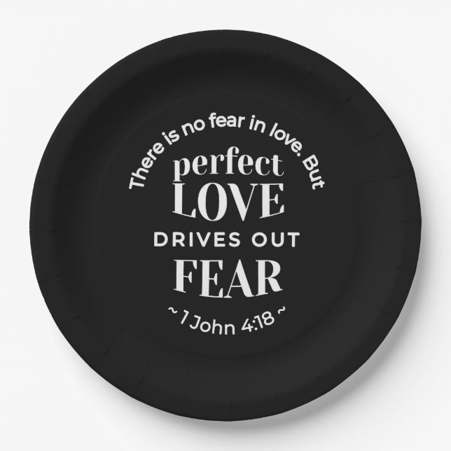 BW 'Perfect Love Drives Out Fear' - 1 John 4:18 Paper Plate (Front)