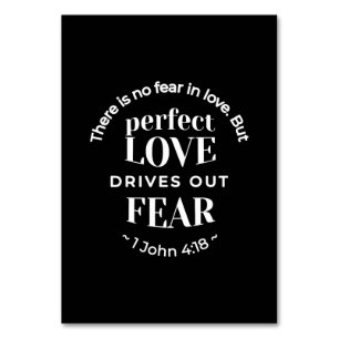 BW 'Perfect Love Drives Out Fear' - 1 John 4:18 Table Number