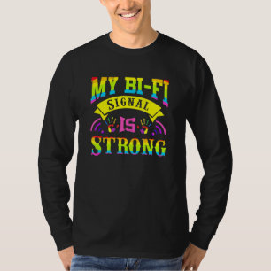 By Bi Fi Signal Is Strong T-Shirt