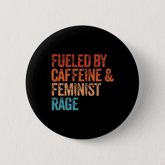 By Caffeine And Feminist Rage Feminist Feminism Fu 6 Cm Round Badge (Front)