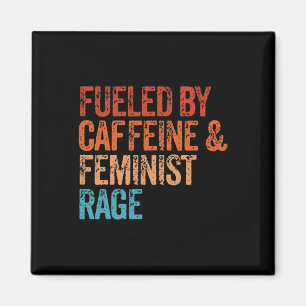 By Caffeine And Feminist Rage Feminist Feminism Fu Magnet