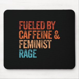By Caffeine And Feminist Rage Feminist Feminism Fu Mouse Pad
