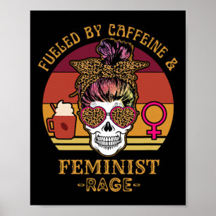 By Caffeine And Feminist Rage Women's Rights Choic Poster