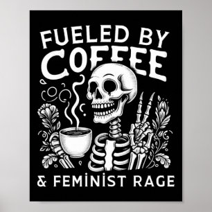 By Coffee & Feminist Rage Feminism Coffee Love Poster
