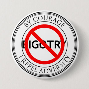 By courage, repel bigotry 7.5 cm round badge