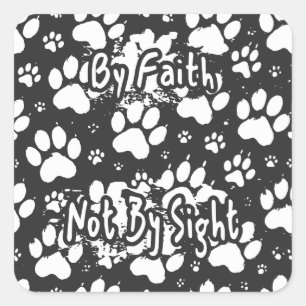 By Faith Not By Sight Dog Paw Christian Design Square Sticker