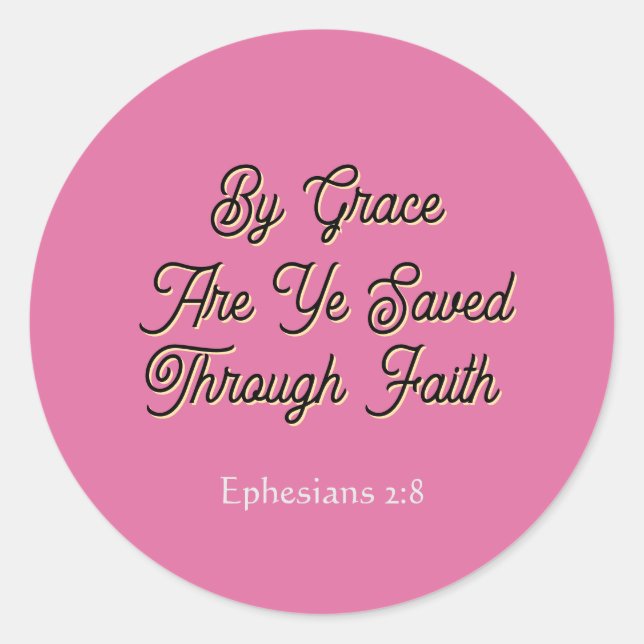 By Grace are Ye Saved Ephesians 2 Scripture Classic Round Sticker (Front)
