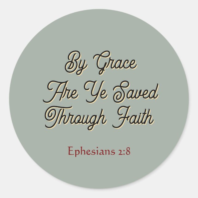By Grace are Ye Saved Ephesians 2 Scripture Classic Round Sticker (Front)