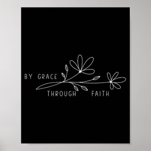 By Grace Through Faith Ephesians 2_8-9 Flower Fiat Poster