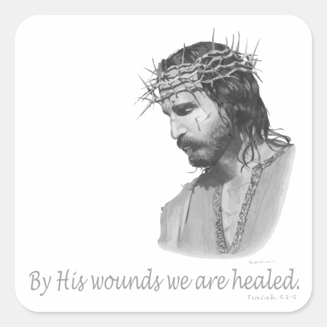 By His wound we are healed Square Sticker (Front)