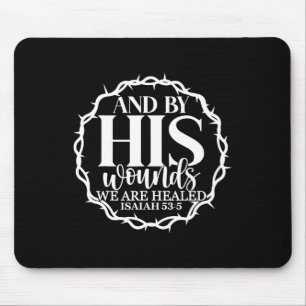 By His Wounds We Are Healed Easter Religious Appar Mouse Pad