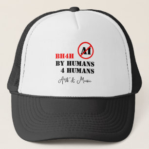 By Humans 4 Humans / Arts & Music (BH4H)  Trucker Hat