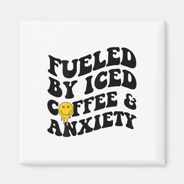 By Iced Coffee And Anxiety Mental Health On Back  Magnet (Front)