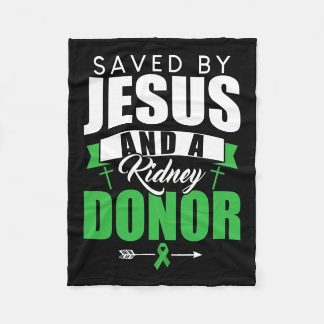 By Jesus And A Kidney Donor Organ Transplant Quote Fleece Blanket (Front)