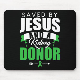 By Jesus And A Kidney Donor Organ Transplant Quote Mouse Pad