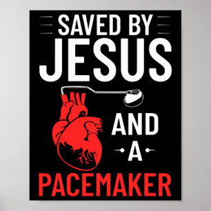 By Jesus And A Pacemaker Heart Disease Awareness Poster