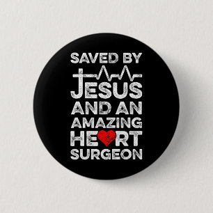 By Jesus And An Amazing Heart Surgeon Heart Diseas 6 Cm Round Badge
