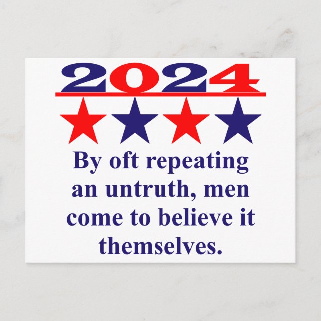By Oft Repeating An Untruth - Political Quote  Postcard (Front)