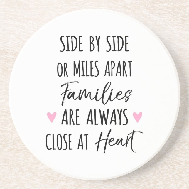 By Side or Miles Apart Families are Close at Heart Coaster (Front)